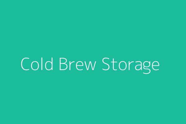 Cold Brew Storage