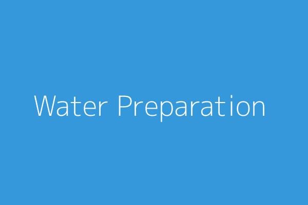 Water Preparation