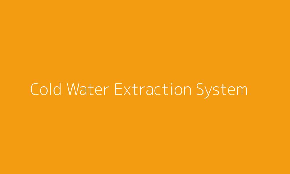 Cold Water Extraction Systems